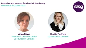 Wednesday 4 October 2023 - Deep dive into romance fraud and victim blaming