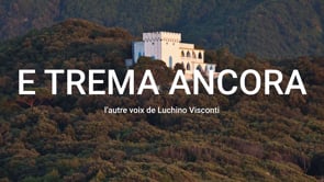 E trema ancora, the other voice of Luchino Visconti
