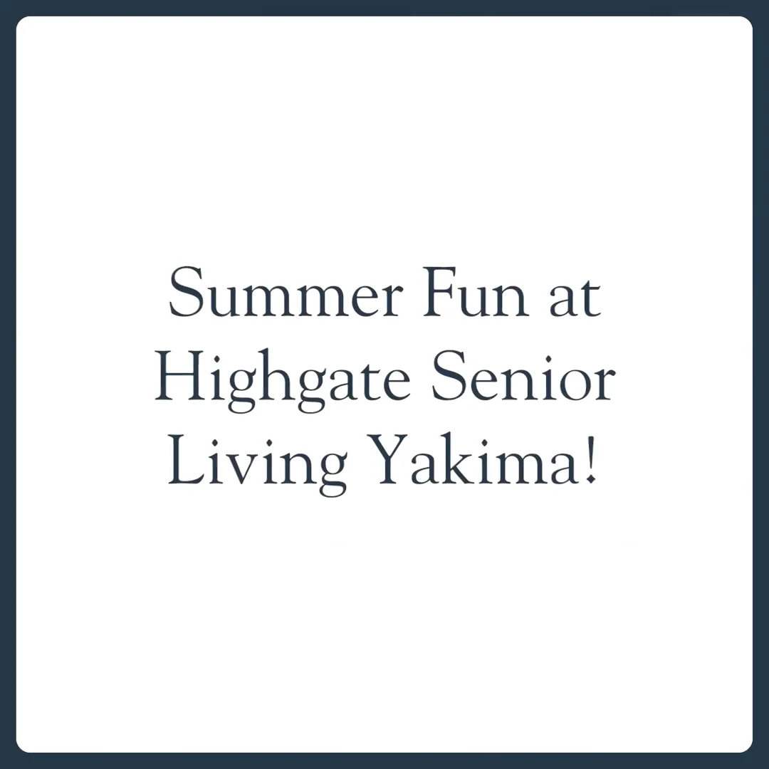 Summer Fun at Highgate Senior Living Yakima! on Vimeo