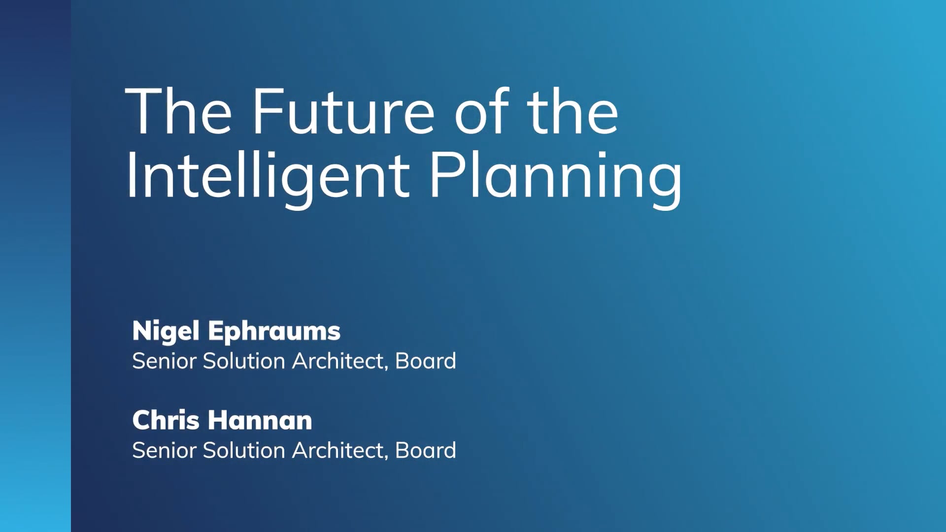 Board in Action: The Future of the Intelligent Planning Platform