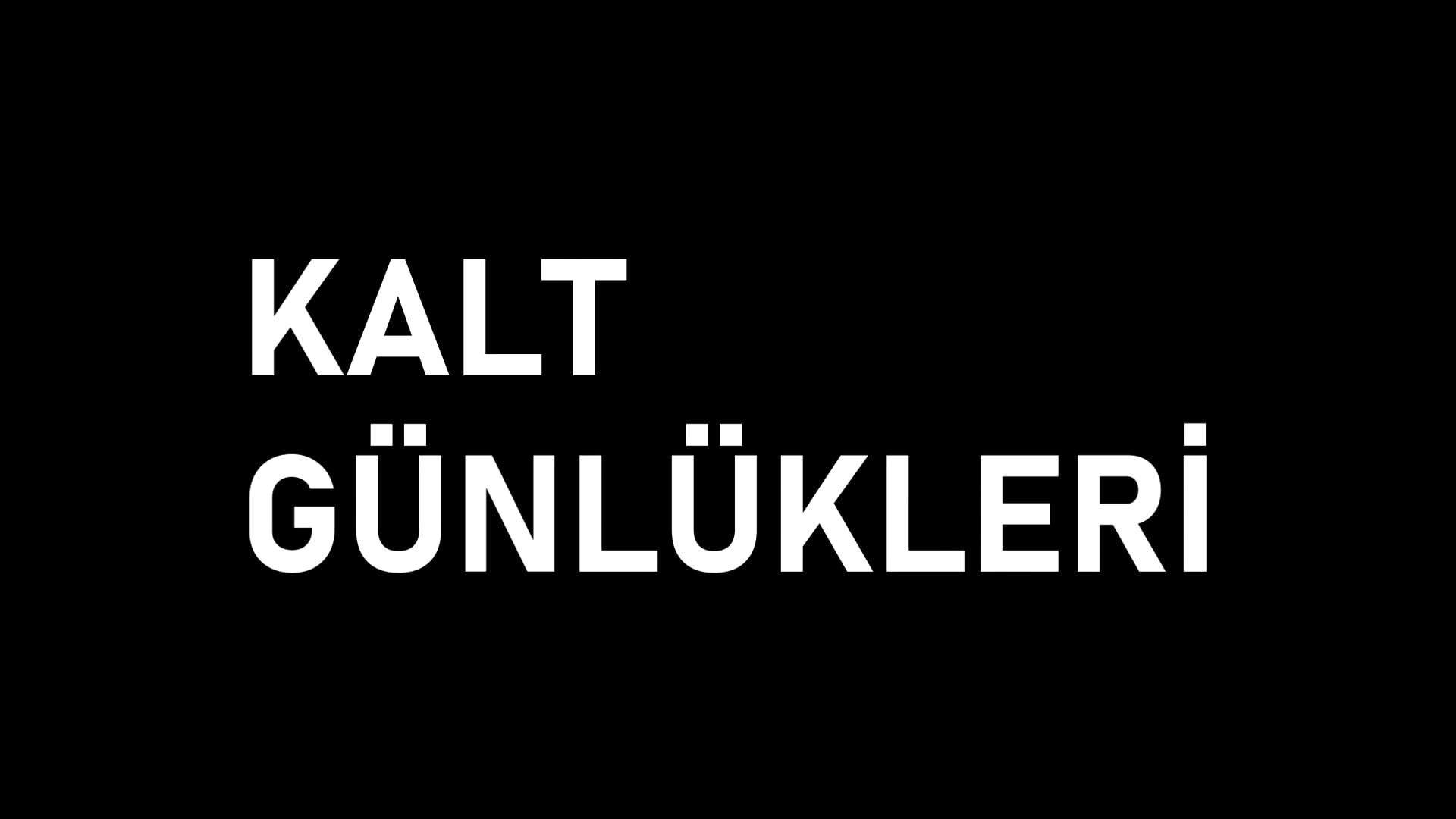 KALT Günlükleri - Geç Gelen Bir İçerik
