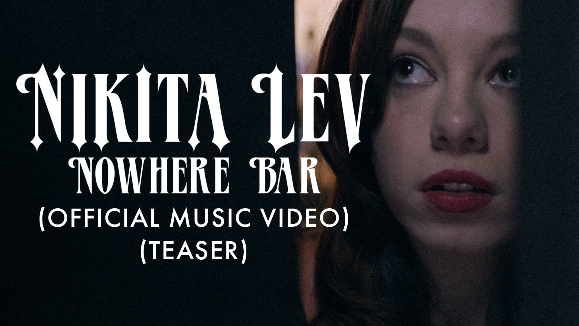Nikita Lev - Nowhere Bar (Official Music Video) Teaser