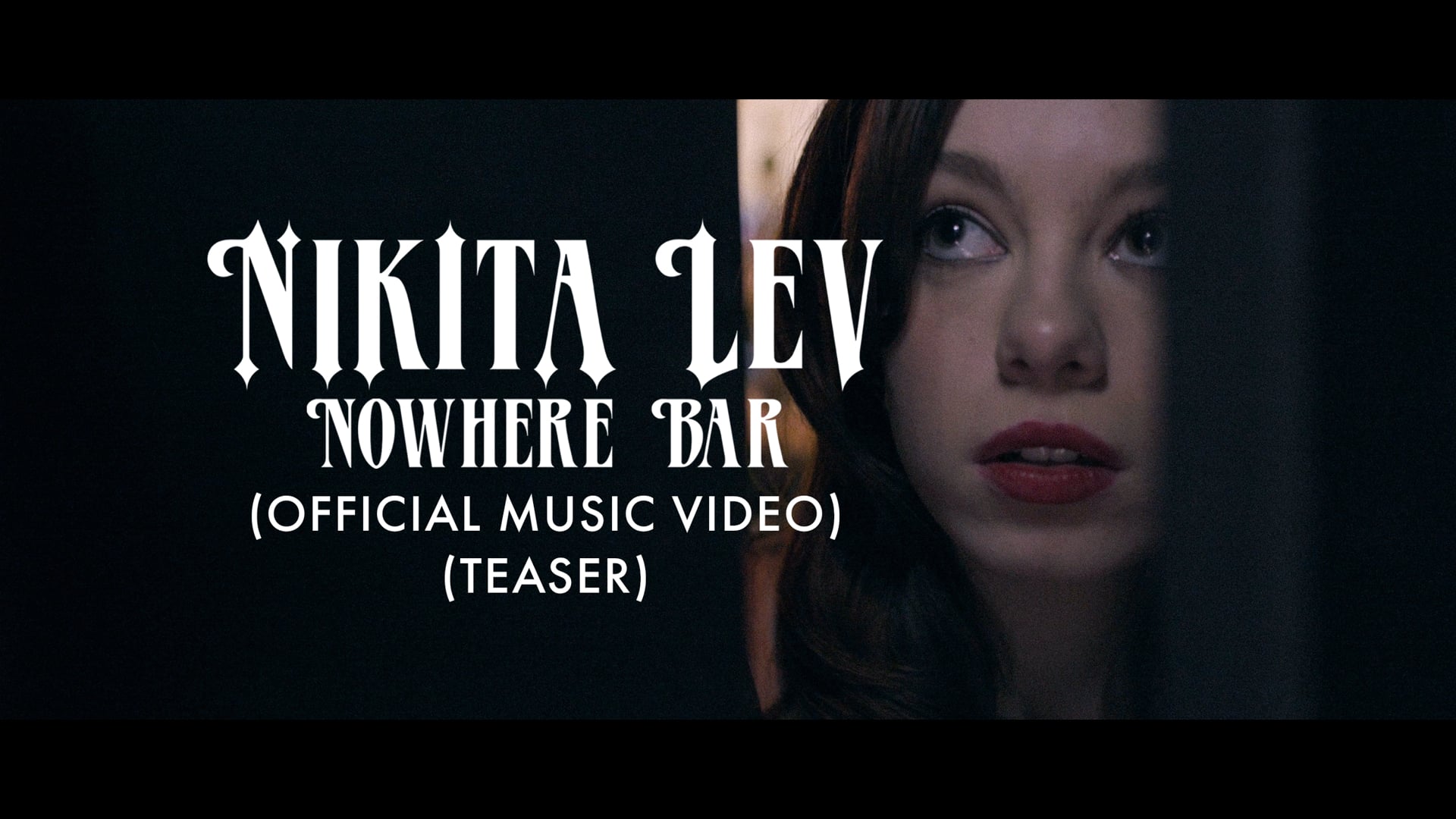 Nikita Lev - Nowhere Bar (Official Music Video) Teaser