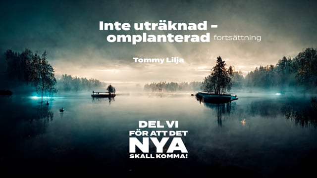 Inte uträknad - omplanterad (fortsättning)