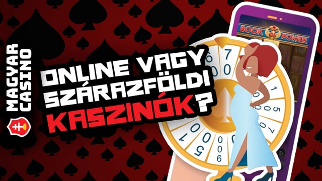 Melyik kaszinó a jobb: Az online vagy a szárazföldi?!
