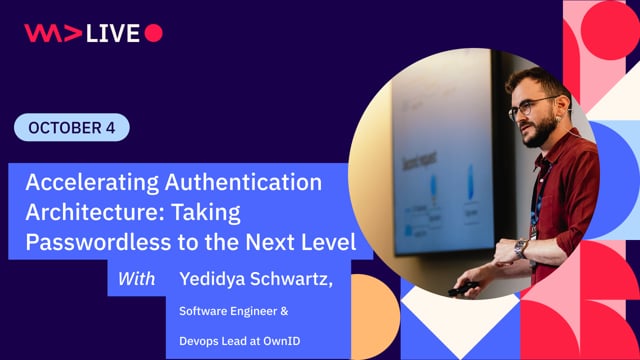 Accelerating Authentication Architecture: Taking Passwordless to the Next Level