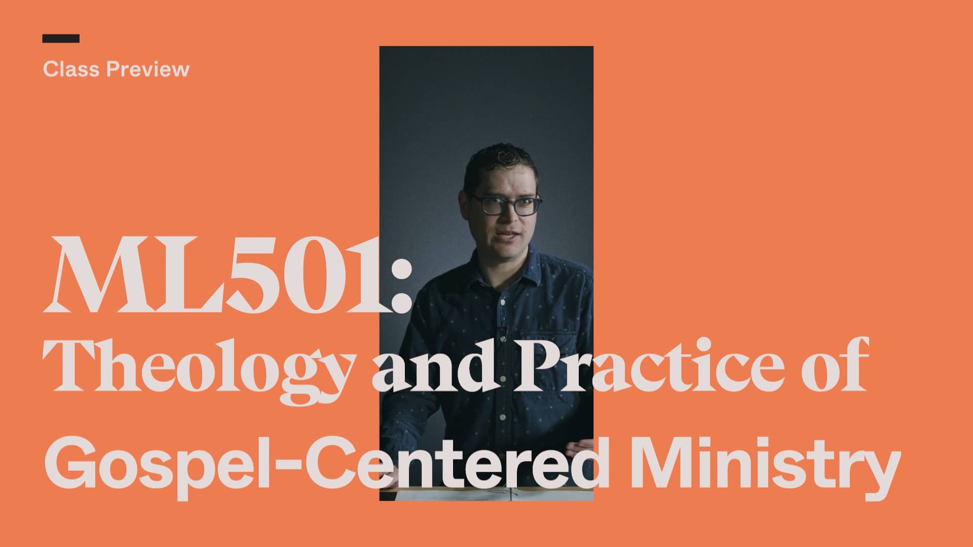 Preview: Theology and Practice of Gospel-Centered Ministry on Vimeo