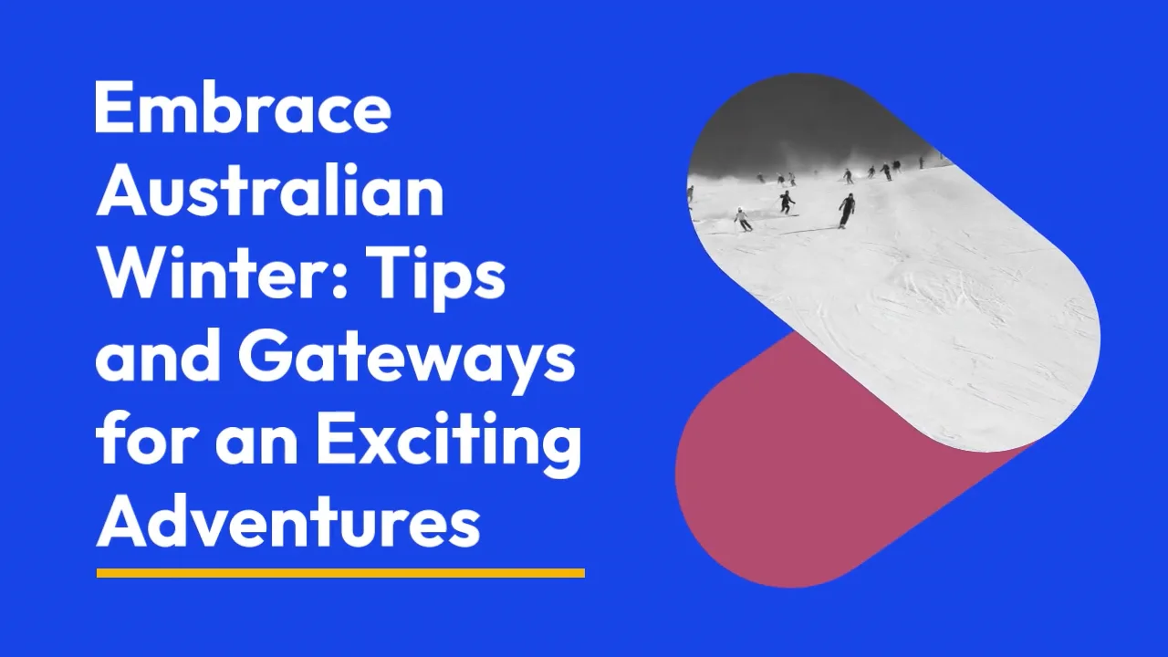 Jet Kernaghan Tips And Gateways For An Exciting Australian Winter On