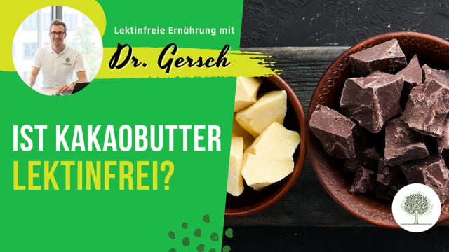 Ist Kakaobutter lektinfrei?