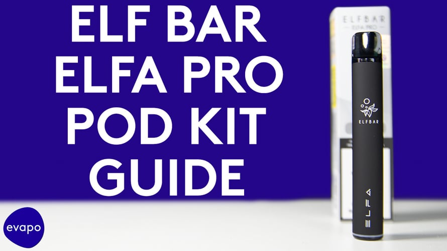 Elf Bar ELFA PRO Pod Kit Guide