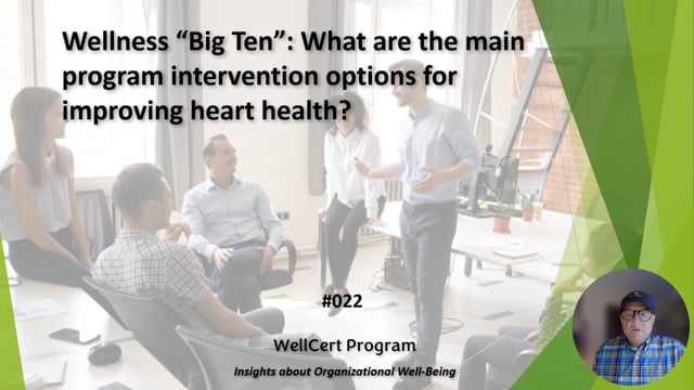 #022 Wellness "Big Ten": What are the main program intervention options for heart health?
