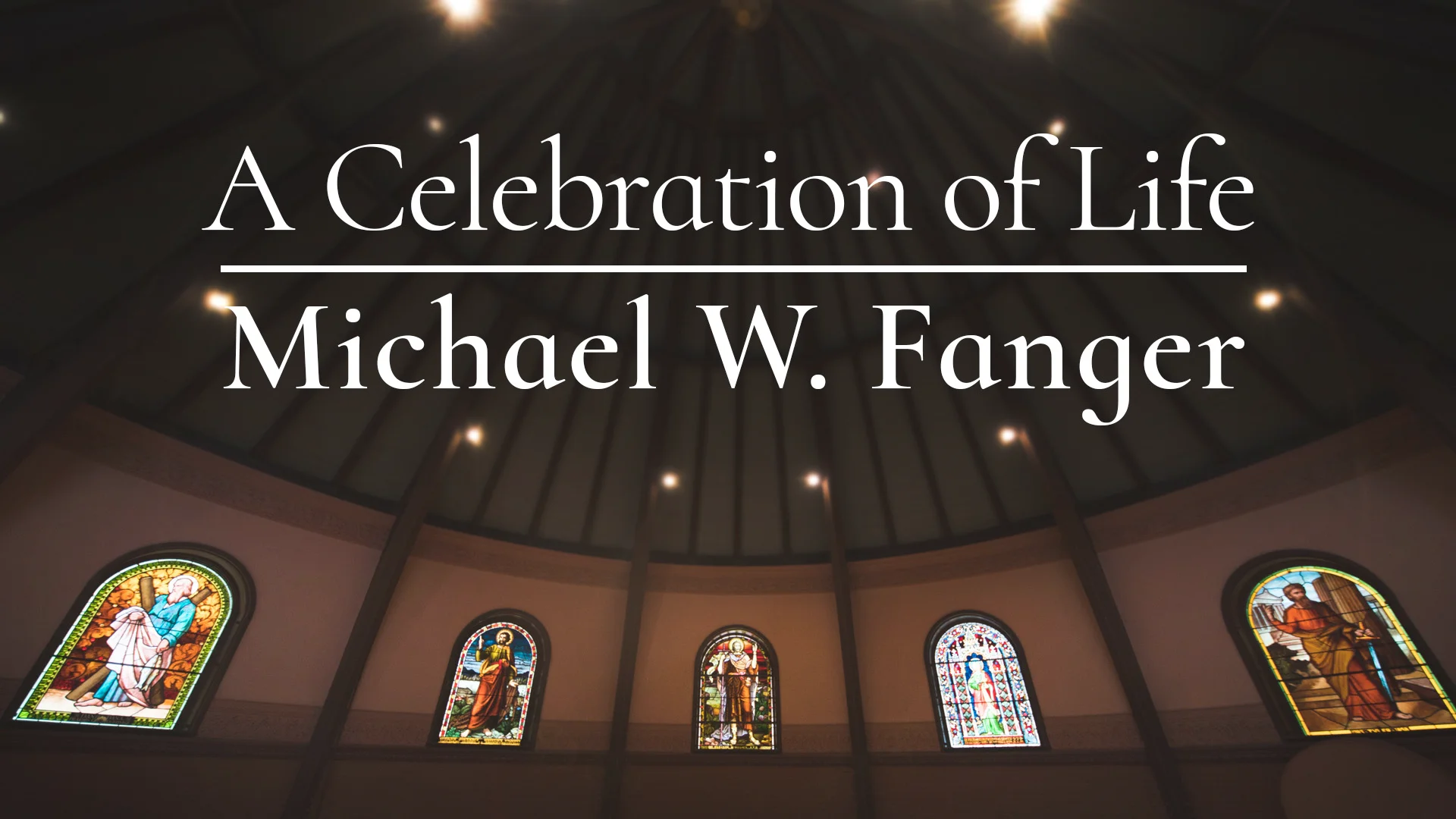 A Celebration of Life – Michael W. Fanger on Vimeo