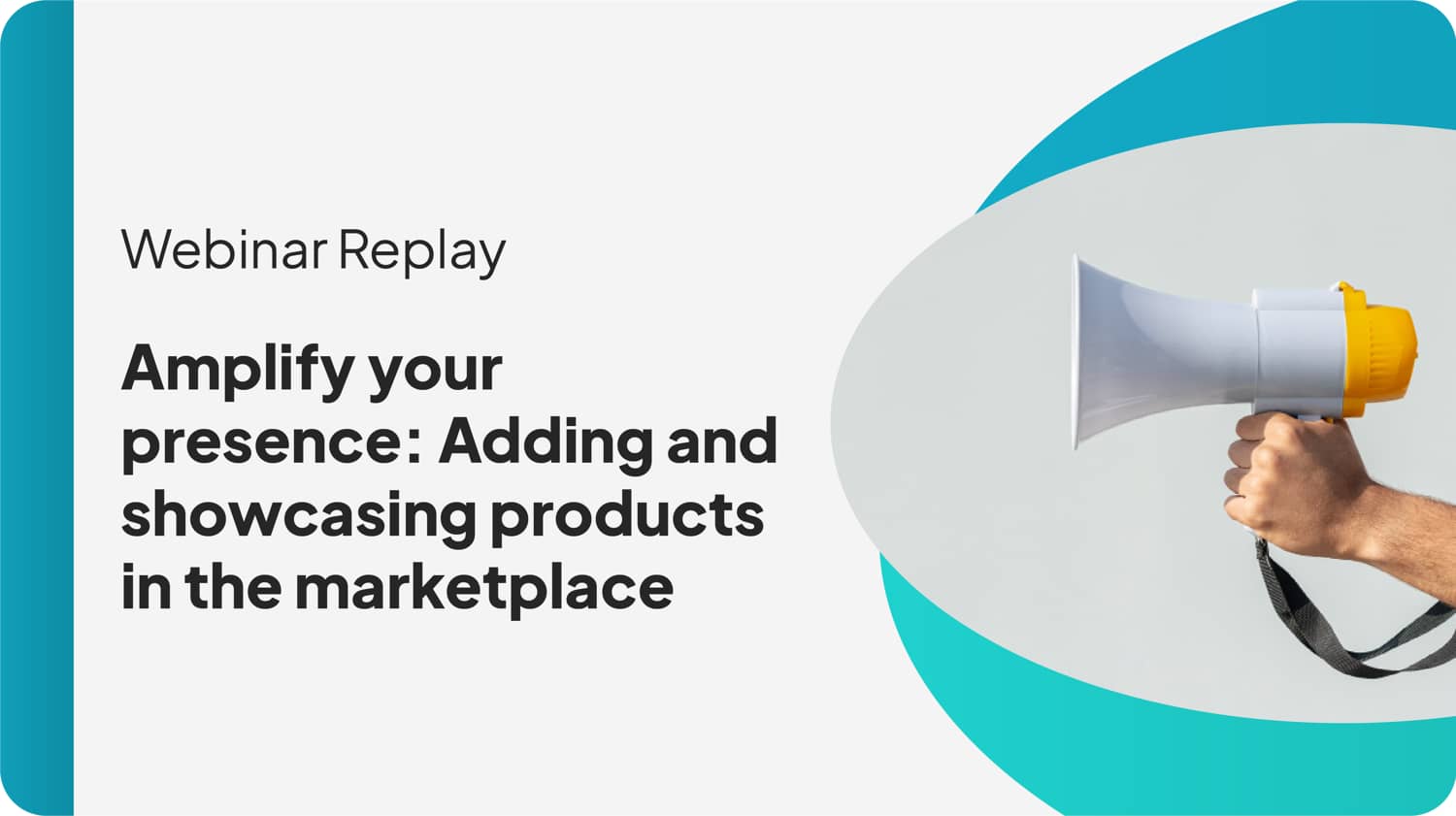 Webinar Replay ▶️: Amplify your presence: Adding and showcasing products in the marketplace