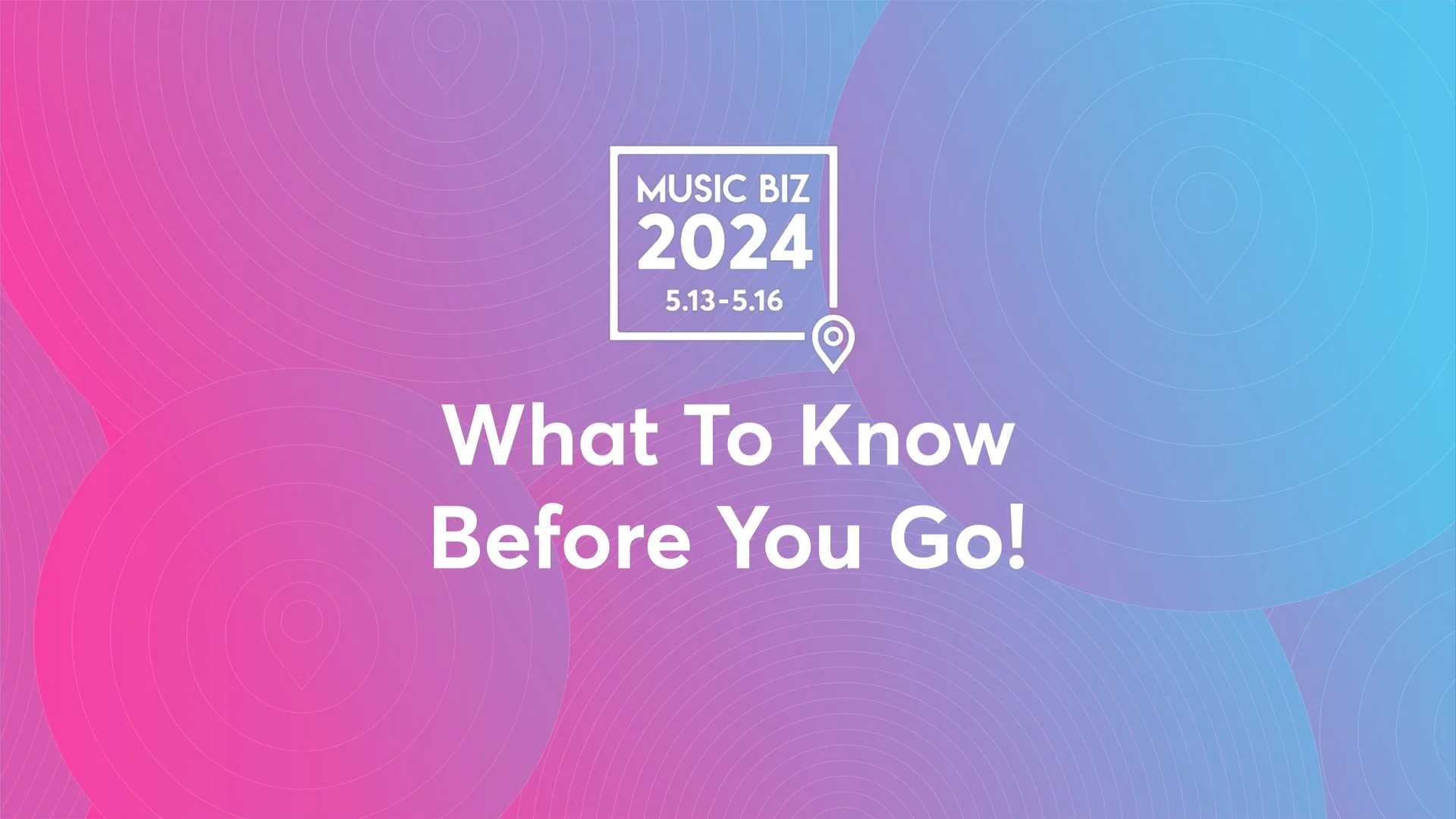 Music Biz 2024 What To Know Before You Go! on Vimeo