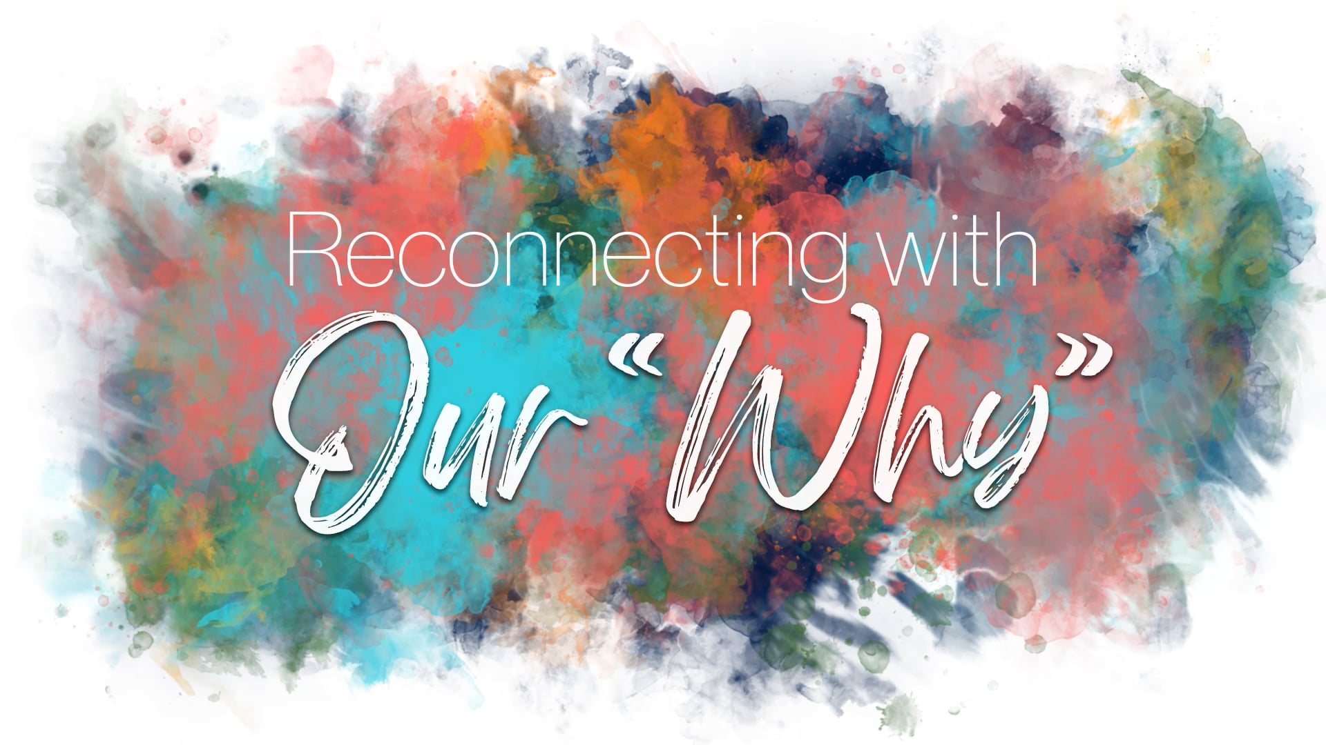 Reconnecting with our WHY.