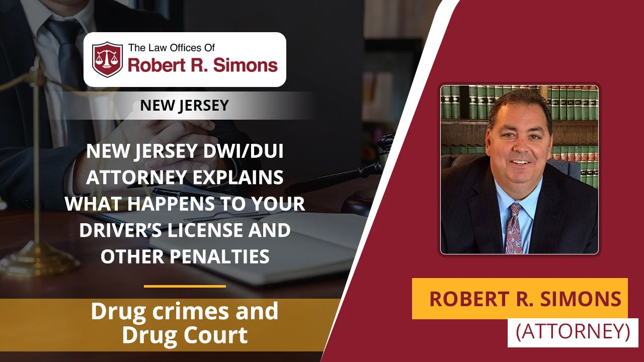 New Jersey DWI/DUI Attorney Explains What Happens To Your Driver’s
