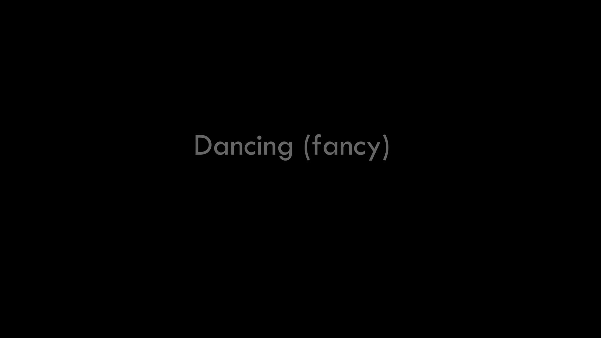 Dancing (fancy)