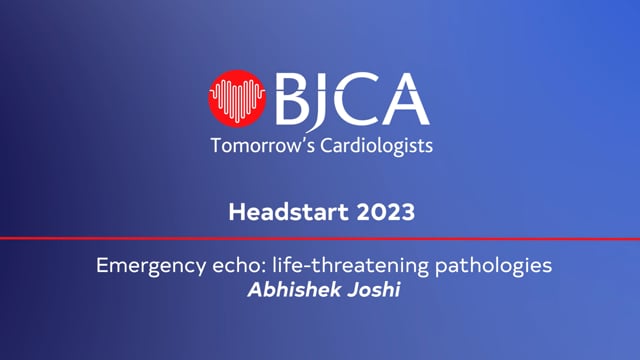 Headstart 2023: 03 - Abhishek Joshi: Emergency echo life-threatening pathologies