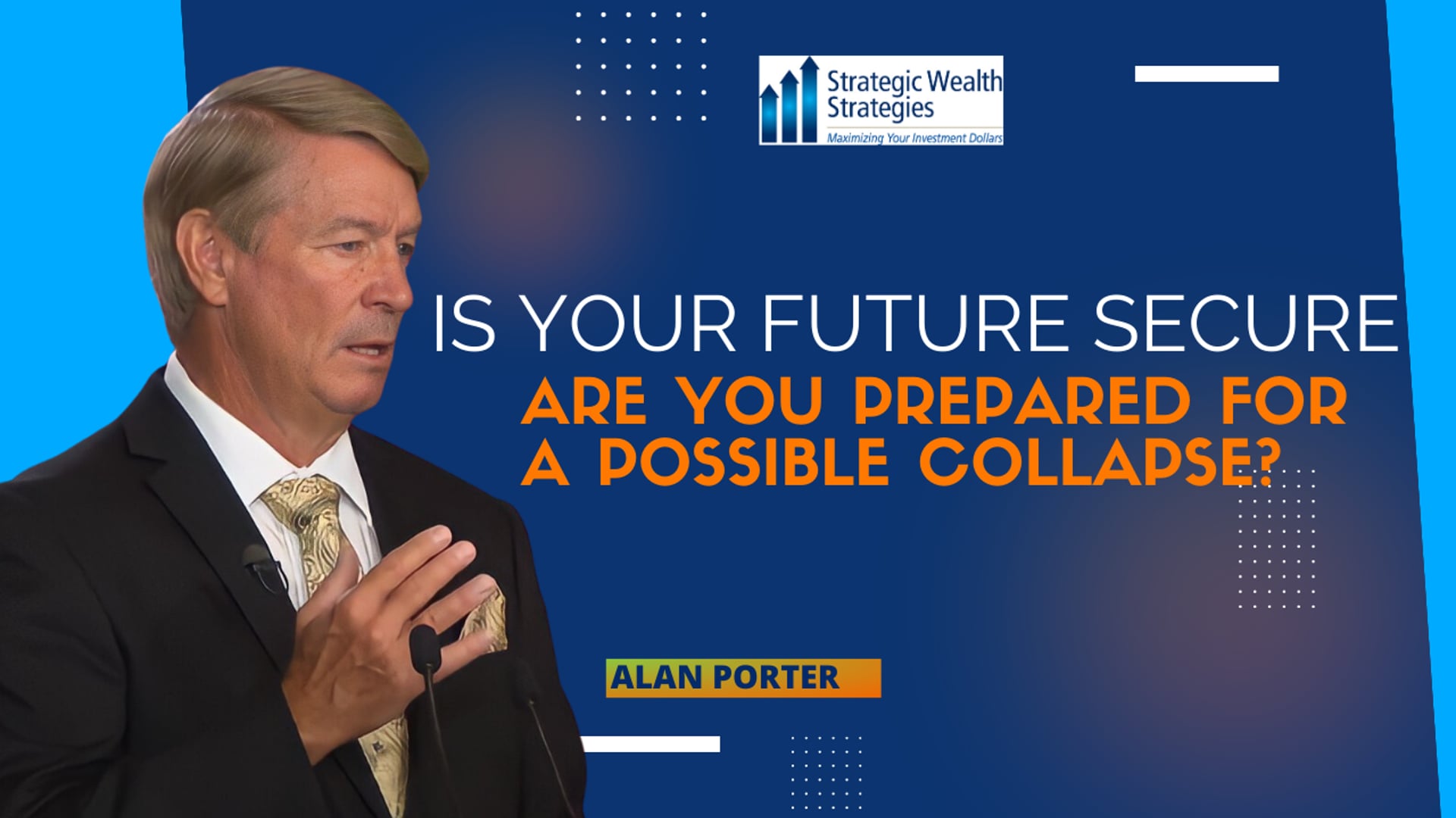 Is your Future Secure? ARE YOU PREPARED FOR A POSSIBLE MARKET COLLAPSE?