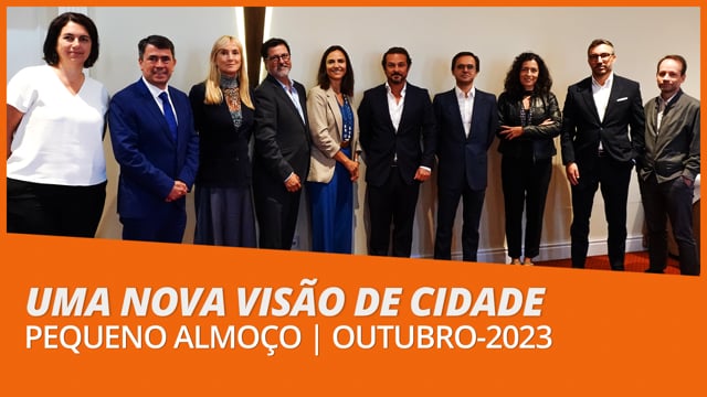UMA NOVA VISÃO DE CIDADE | PEQUENO ALMOÇO | OUT 2023