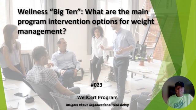 #023 Wellness "Big Ten": What are the main program intervention options for weight management?