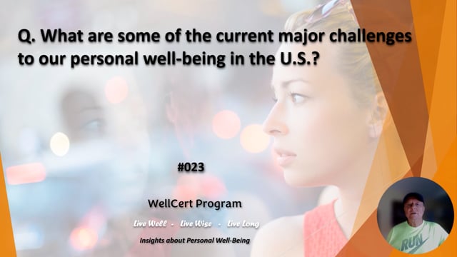 #023 What are some of the current major challenges to our personal well-being in the U.S.?