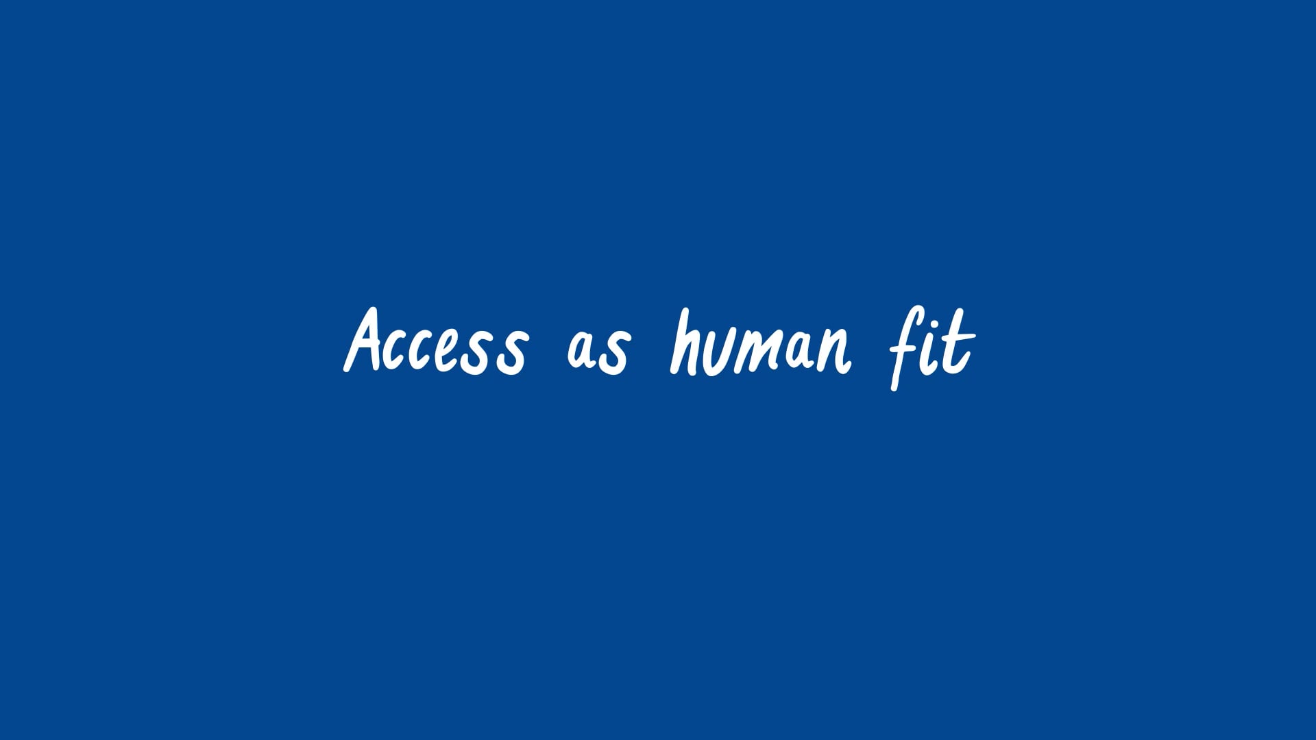 Access as human fit