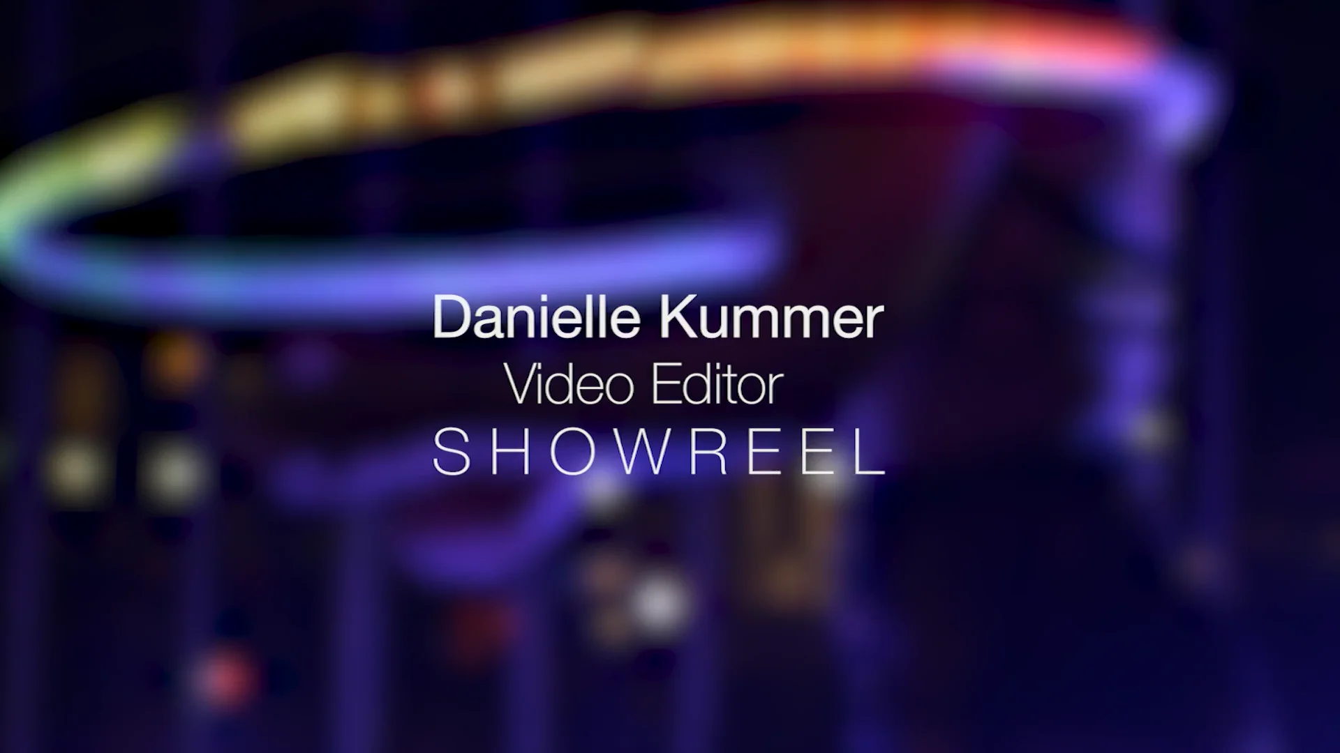 Danielle Kummer - Video Editor Showreel