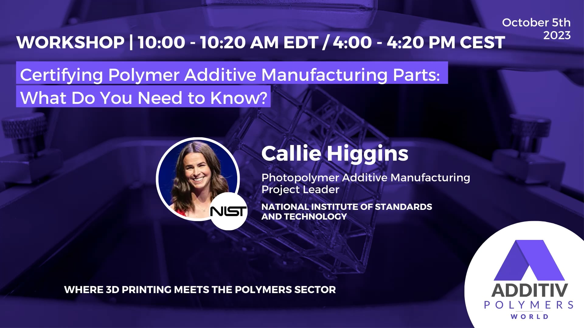 WORKSHOP 1 - Certifying Polymer Additive Manufacturing Parts- What do you need to know