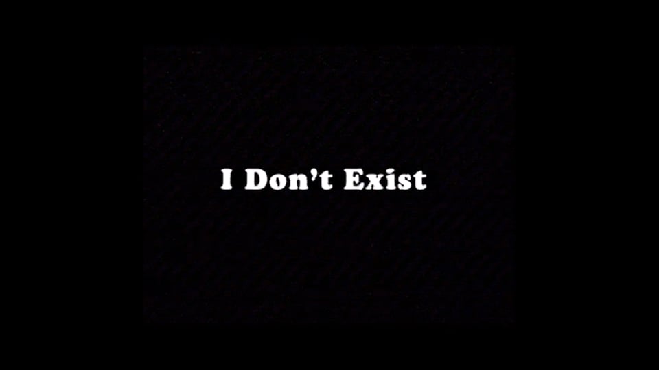 I Don’t Exist