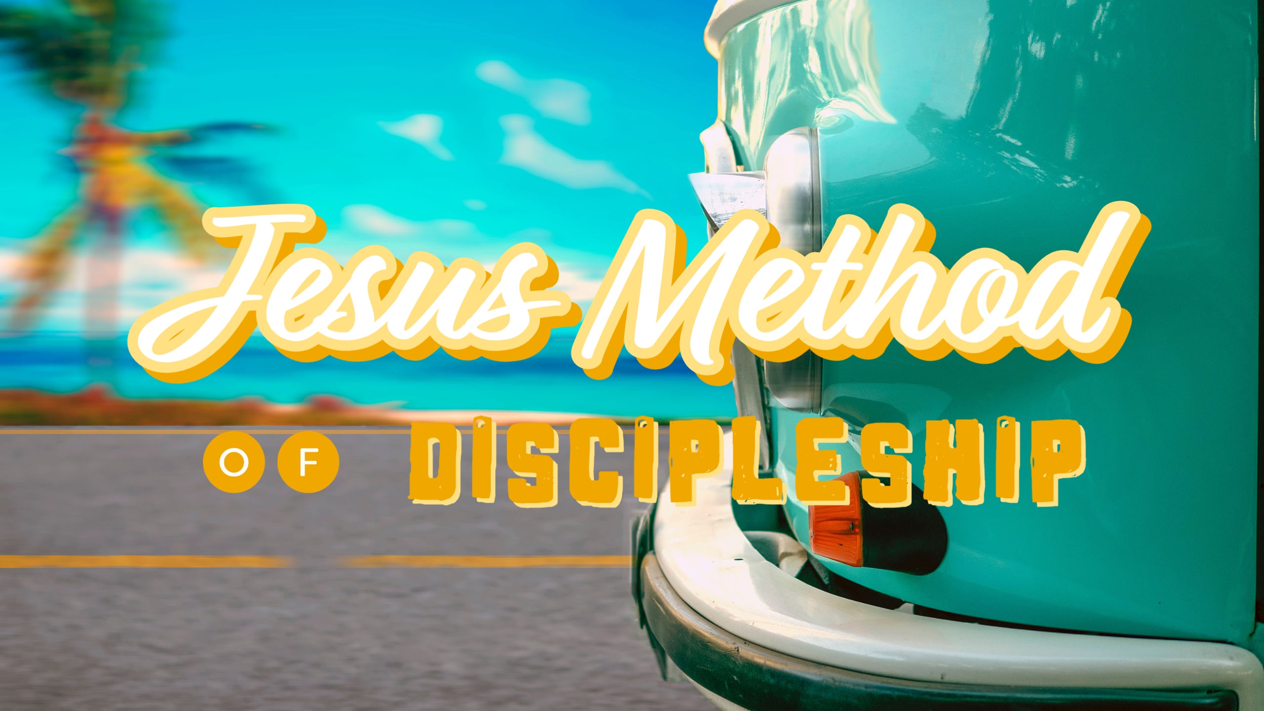 Jesus Method of Discipleship - Oct. 15, 2023