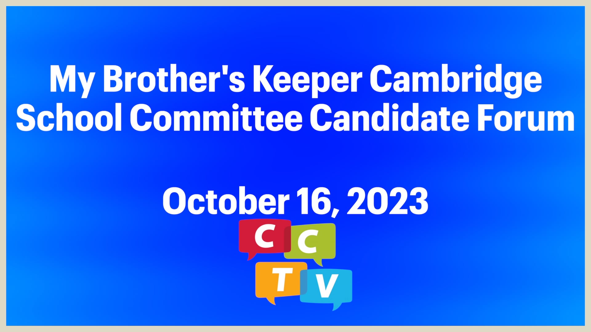 My Brother's Keeper Cambridge School Committee Candidate Forum