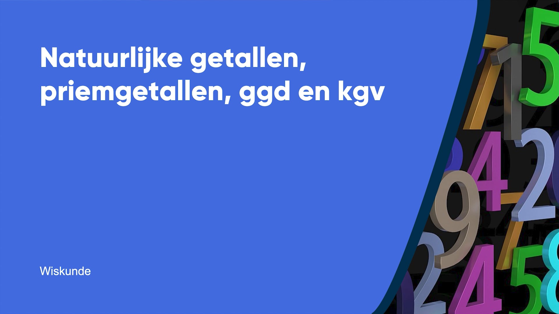 Natuurlijke getallen, priemgetallen, ggd en kgv