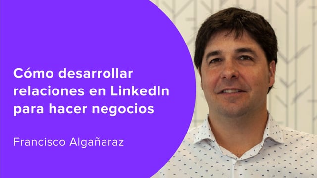 Cómo desarrollar relaciones en LinkedIn para hacer negocios