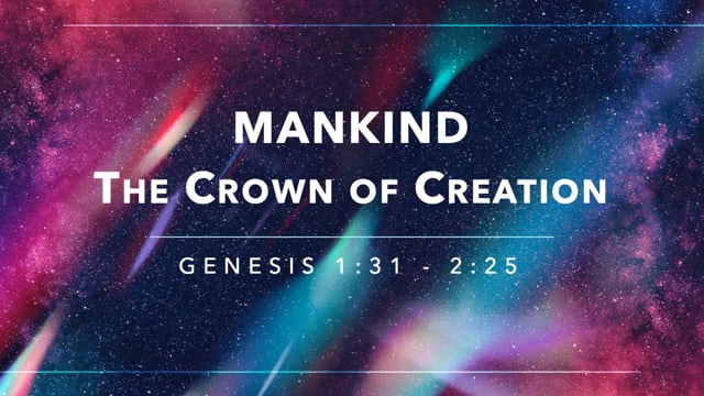 Mankind – The Crown of Creation