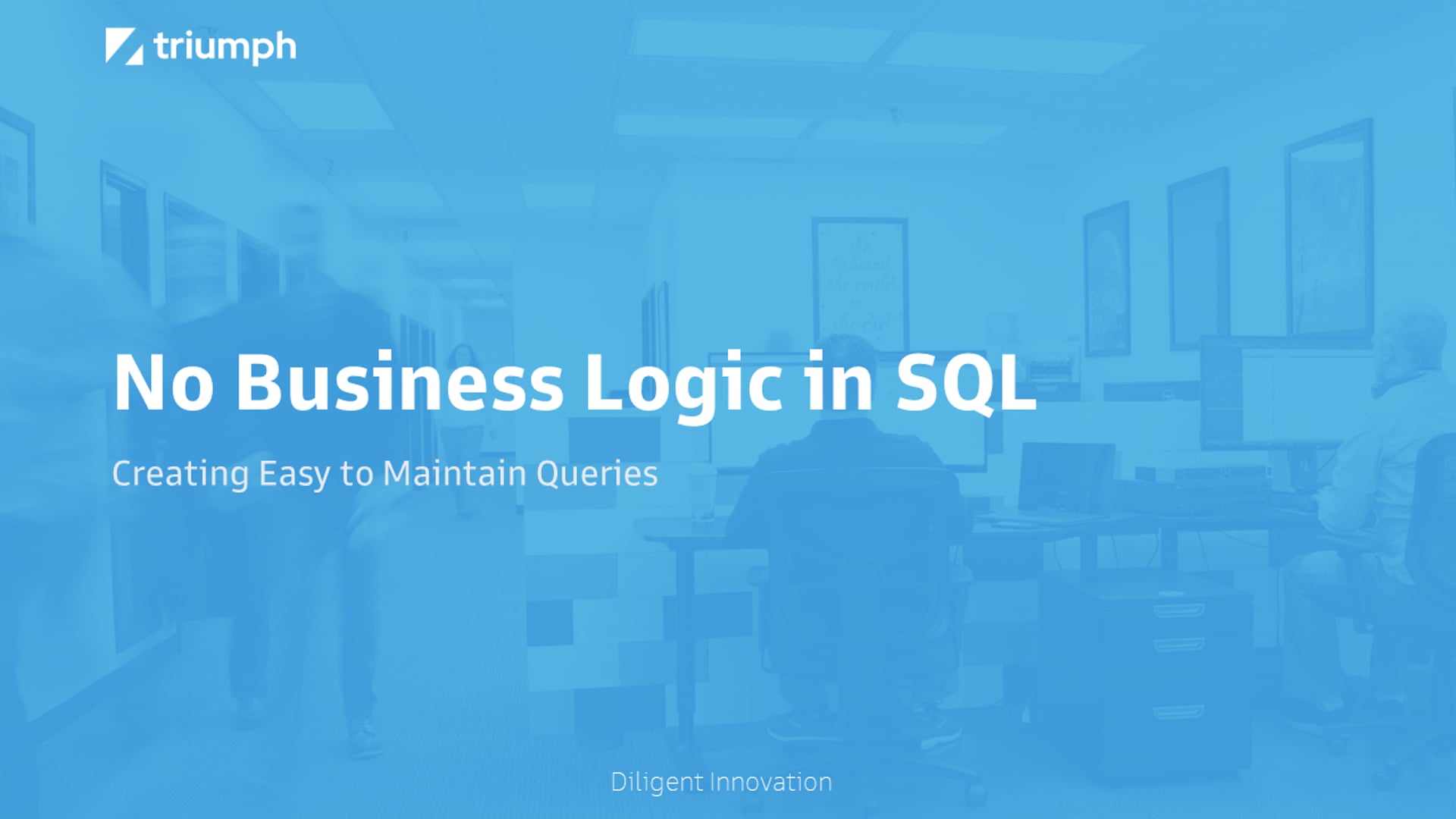 No Business Logic in SQL