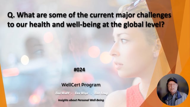 #024 What are some of the current major challenges to our health and well-being at the global level?