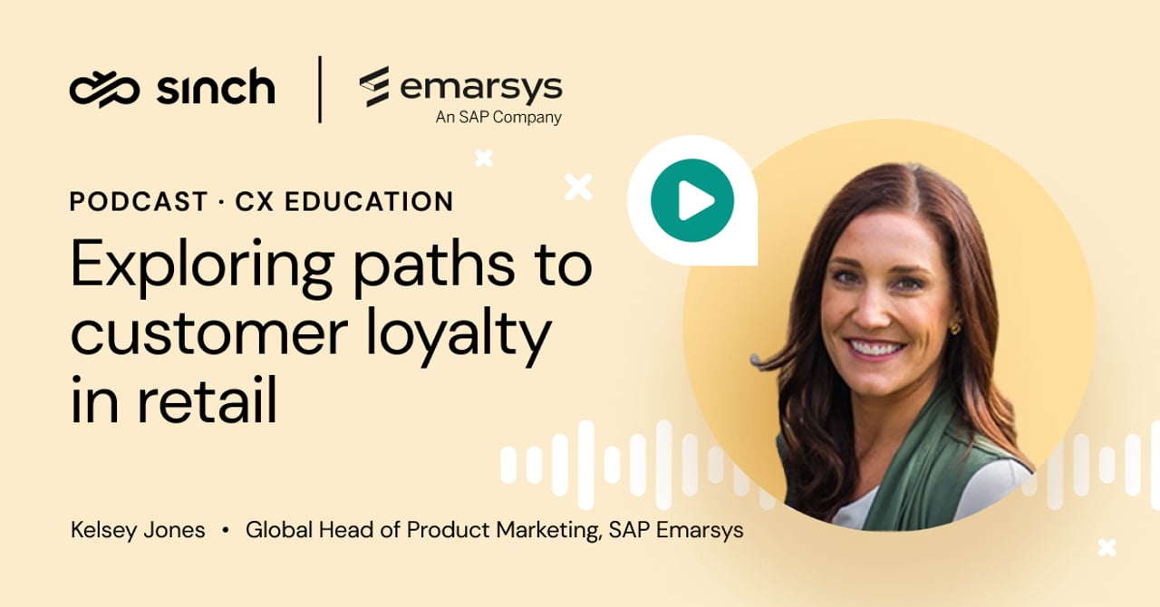 Exploring paths to customer loyalty in retail with Kelsey Jones from SAP Emarsys