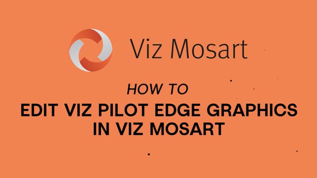 Viz Minute - Editing Viz Pilot Edge Graphics in Viz Mosart