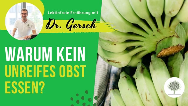  Warum sollte man kein unreifes Obst essen?