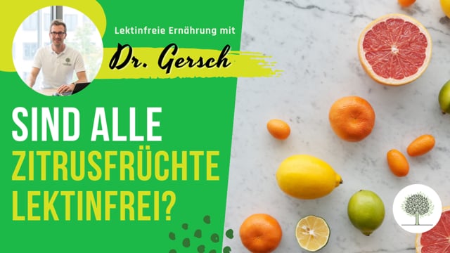 Sind alle Zitrusfrüchte (Bergamotte, Kumquat, Pomelo, Pampelmuse) lektinfrei?