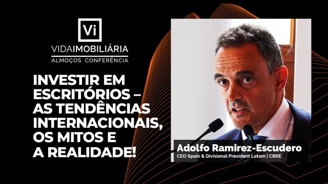 ADOLFO RAMIREZ-ESCUDERO - CBRE SPAIN | ALMOÇO CONFERÊNCIA | OUT 2023