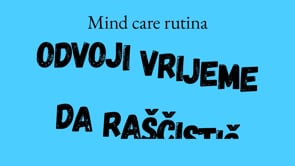 Odvoji vrijeme da raščistiš misli