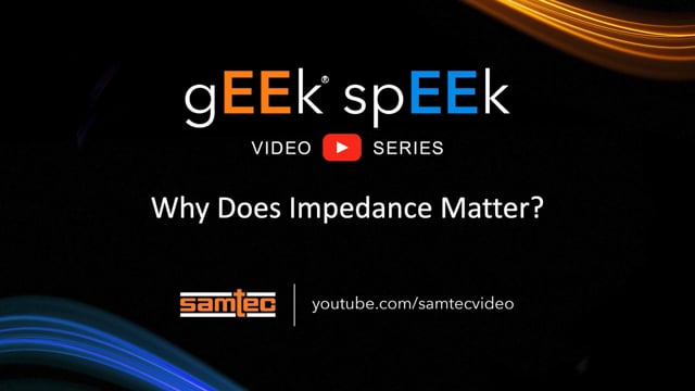 Samtec gEEk spEEk - インピーダンスが重要な理由