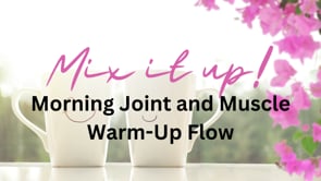 Mix it Up Collection - Morning Joint and Muscle Flow