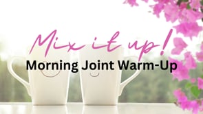 Mix it Up Collection - Morning Joint Warm-Up