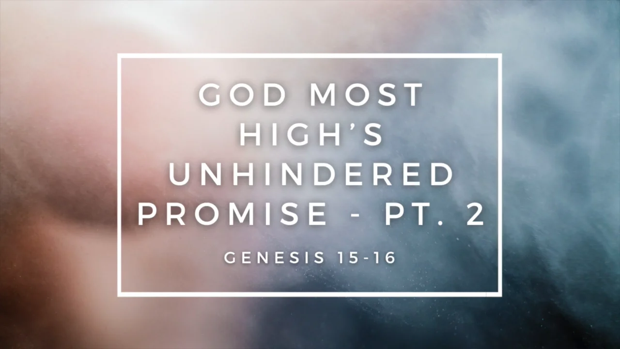 God Most High’s Unhindered Promise - Pt. 2 on Vimeo