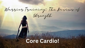 Warrior Training - The Basics of Strength - Core Cardio