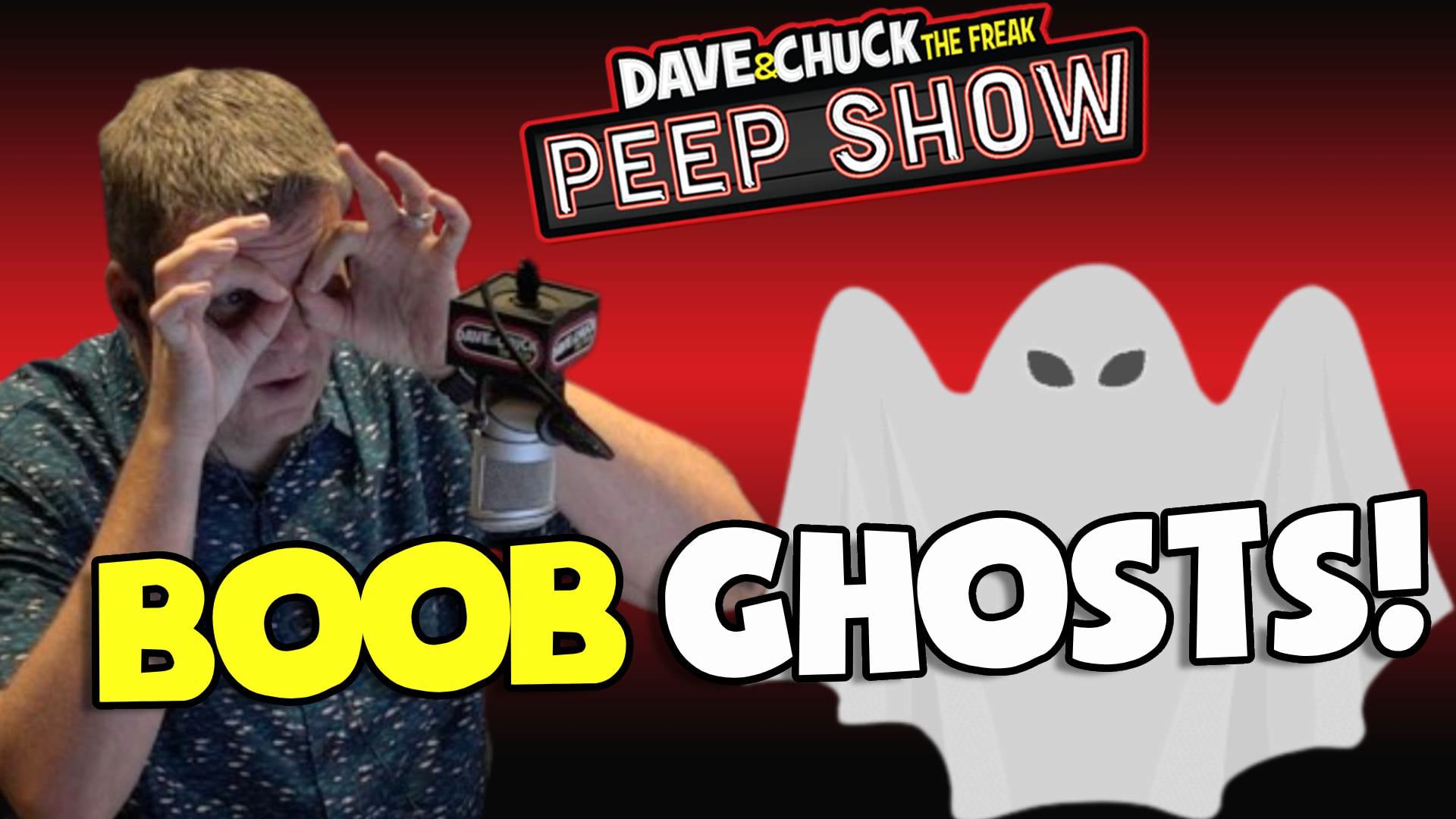 Peep Show: Boob Ghosts!