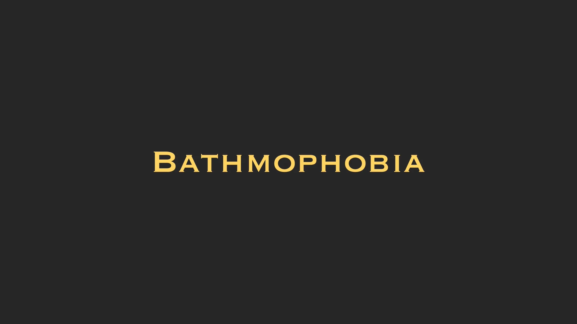 Bathmophobia on Vimeo